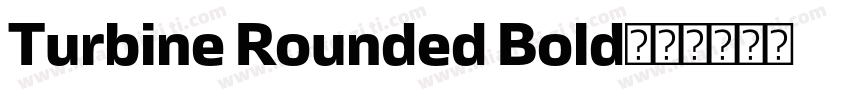 Turbine Rounded Bold字体转换